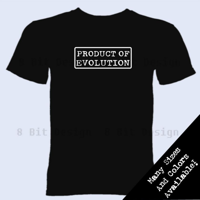 Product Of Evolution T Shirt Atheist Darwin Funny  